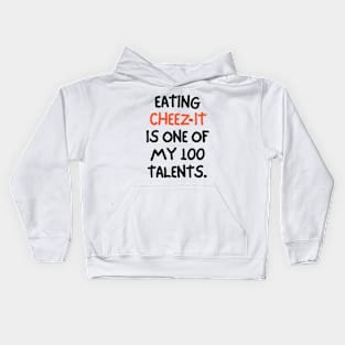 Eating cheez-it is one of my many talents. Kids Hoodie